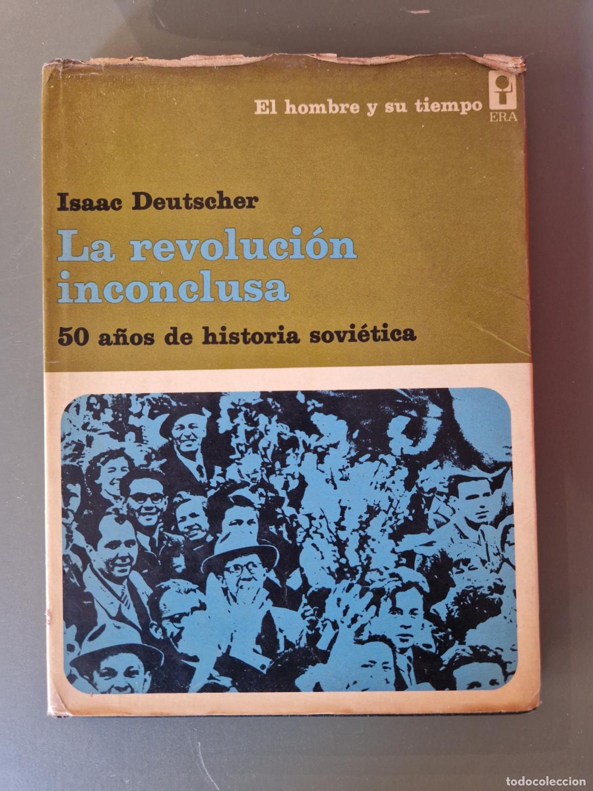 B&uuml;cher: La revoluci&oacute;n inconclusa. 50 a&ntilde;os de historia sovi&eacute;tica (1917/1967) - Isaac Deutscher