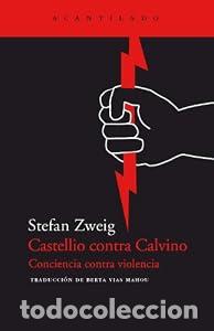 Libros: Castellio contra Calvino - Stefan Zweig