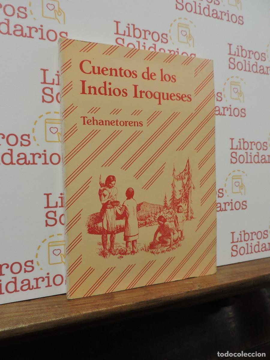 Libros: Cuentos de los Indios Iroqueses. Tehanetorens. Ed. Miraguno. Madrid, 1984 - Foto 1