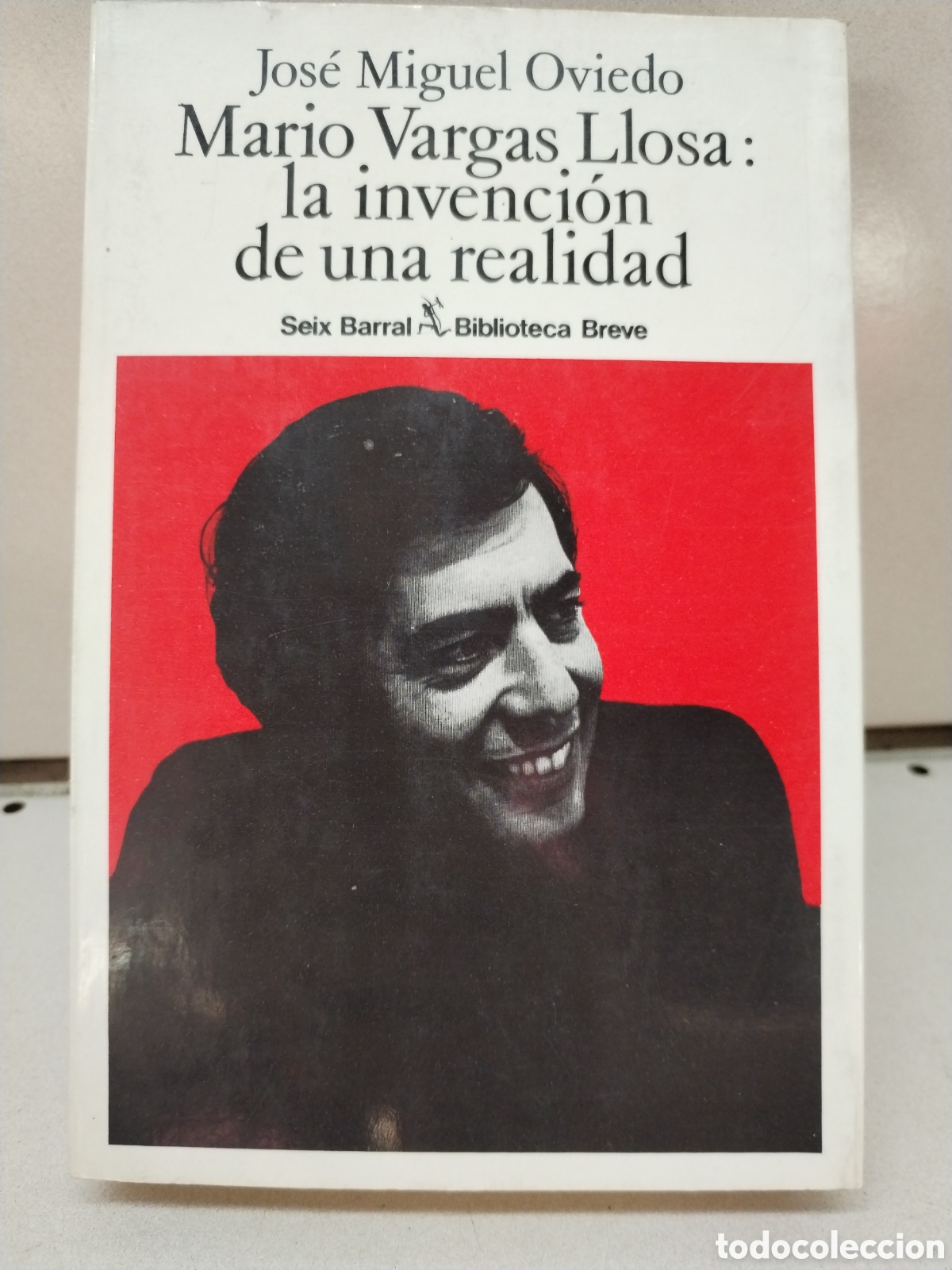 Libri di seconda mano: Mario Vargas Llosa: la invenci&oacute;n de una realidad - Oviedo, Jos&eacute; Miguel