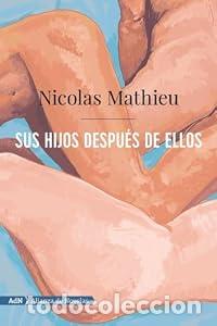 Libros: Sus hijos despu&eacute;s de ellos (AdN) - Nicolas Mathieu - Foto 1