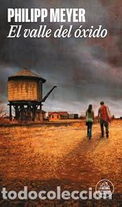 Libros: El valle del &oacute;xido - Philipp Meyer - Foto 1