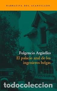 Libros: El palacio azul de los ingenieros belgas - Fulgencio Arg&uuml;elles Tu&ntilde;&oacute;n