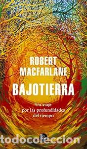 Libros: Bajotierra - Robert Macfarlane