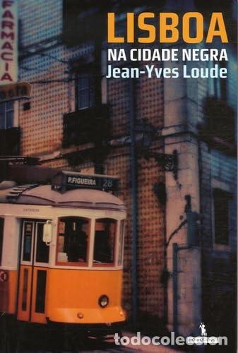 Libros: LISBOA. NA CIDADE NEGRA - Jean Yves Loude