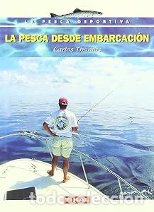 Libros: La Pesca Desde Embarcaci&oacute;n - Carlos Thomas - Tikal Ediciones - La Pesca Deportiva