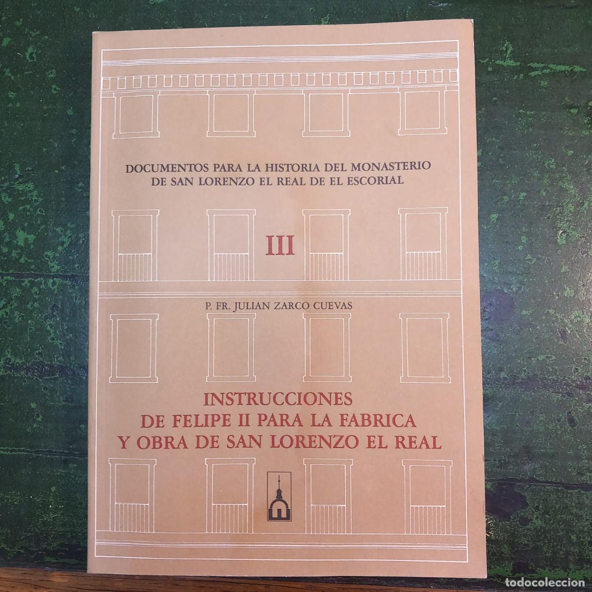 Libros: INSTRUCCIONES DE FELIPE II PARA LA FABRICA Y OBRA DE SAN LORENZO EL REAL (suave mancha humedad en cu
