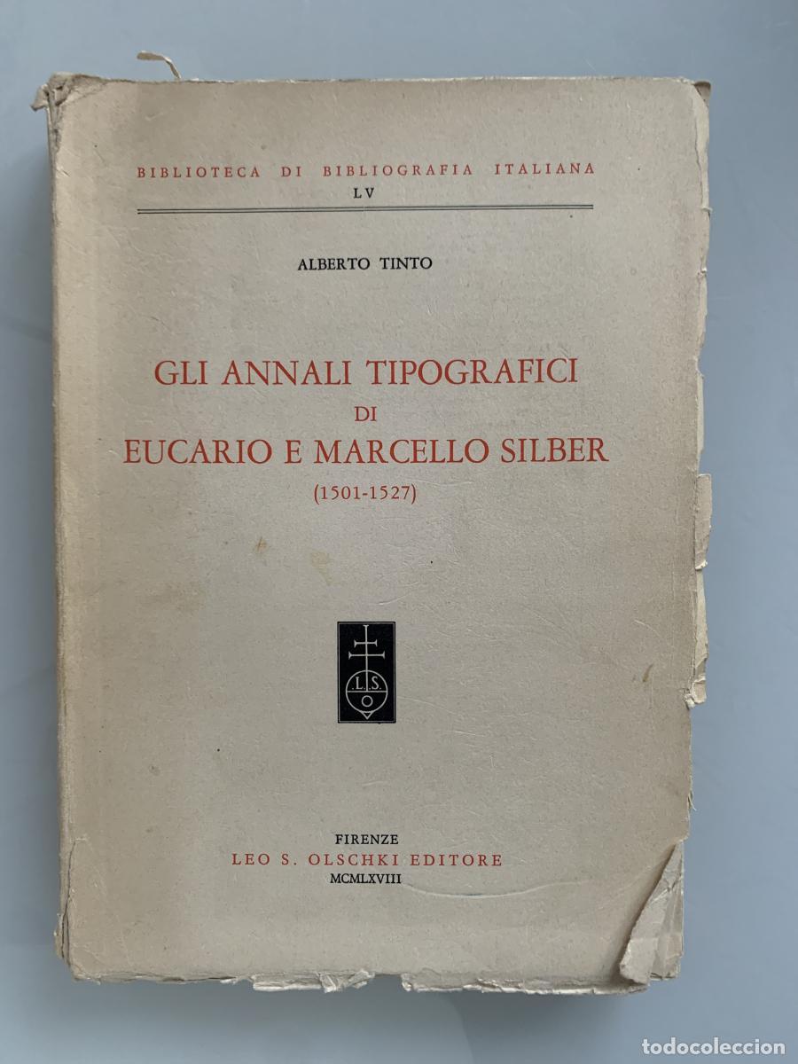 Livros em segunda m&atilde;o: GLI ANNALI TIPOGRAFICI DI EUCARIO E MARCELLO SILBER (1501-1527) - Alberto Tinto