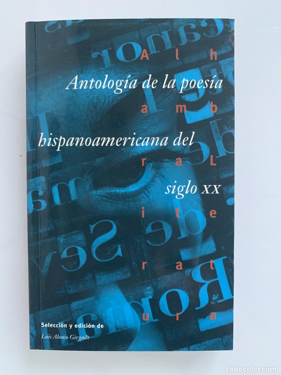 books: ANTOLOG&Iacute;A DE LA POES&Iacute;A HISPANOAMERICANA DEL SIGLO XX - Luis Alonso Girgado