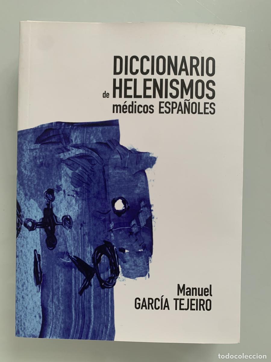 Livres: DICCIONARIO DE HELENISMOS M&Eacute;DICOS ESPA&Ntilde;OLES - Manuel Garc&iacute;a Tejeiro