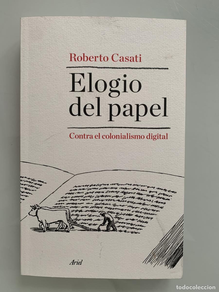 B&uuml;cher: ELOGIO DEL PAPEL. Contra el colonialismo digital - Roberto Casati