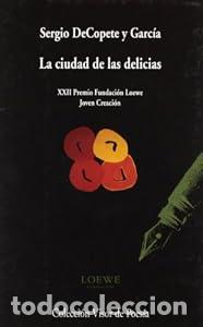 Livros em segunda m&atilde;o: La ciudad de las delicias - SERGIO DECOPETE Y GARCIA