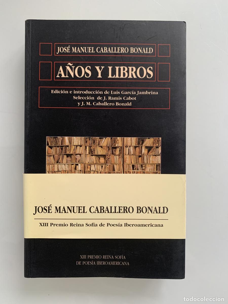 Libri di seconda mano: A&Ntilde;OS Y LIBROS (XIII Premio Reina Sof&iacute;a de Poes&iacute;a Iberoamericana) - Jos&eacute; Manuel Caballero Bonald