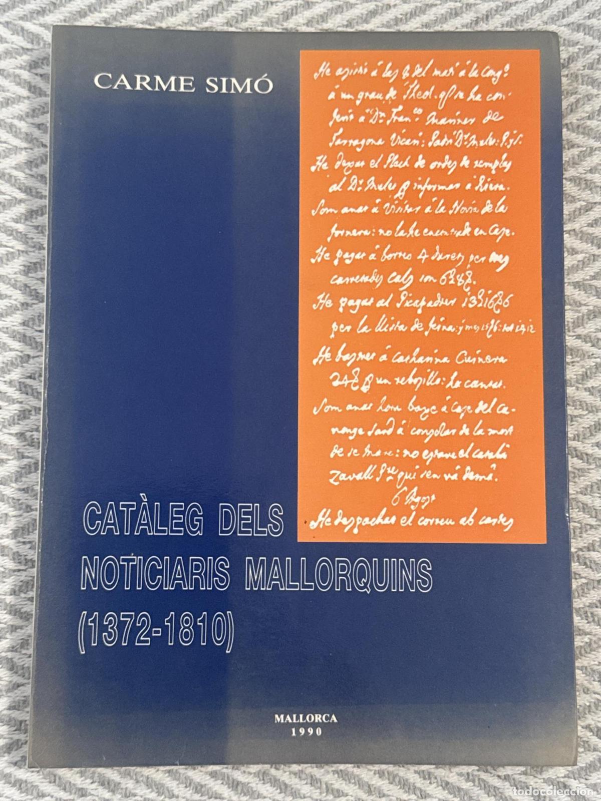 Livres: Cat&agrave;leg dels noticiaris mallorquins (1372-1810) - Carme Sim&oacute;
