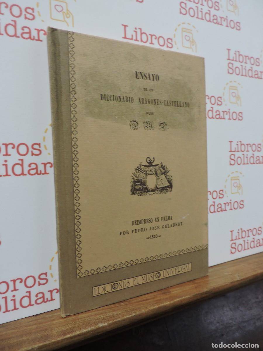 B&uuml;cher: Ensayo de un diccionario aragon&eacute;s-castellano. Ed. El museo universal. Madrid, 1984