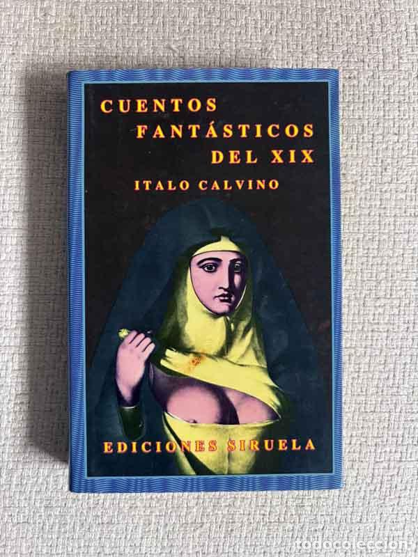 B&uuml;cher: Cuentos fant&aacute;sticos del XIX. Volumen I. Lo fant&aacute;stico visionario - Italo Calvino