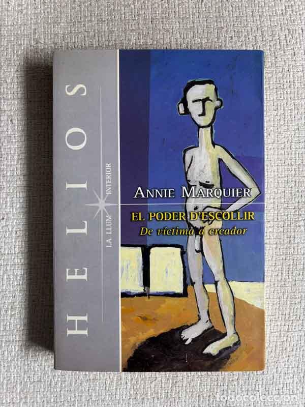 Libros: El poder d'escollir. De v&iacute;ctima a creador - Annie Marquier