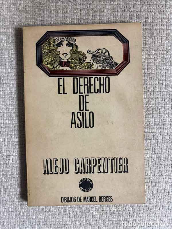 Libri di seconda mano: El derecho de asilo - Alejo Carpentierq