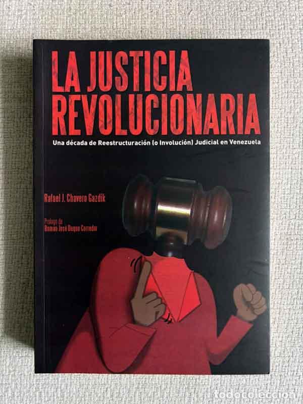 Libros: La Justicia Revolucionaria - Rafael J. Chavero Gazdik