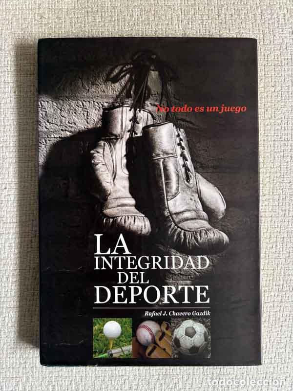 B&uuml;cher: La Integridad Del Deporte - Rafael J. Chavero Gazdik