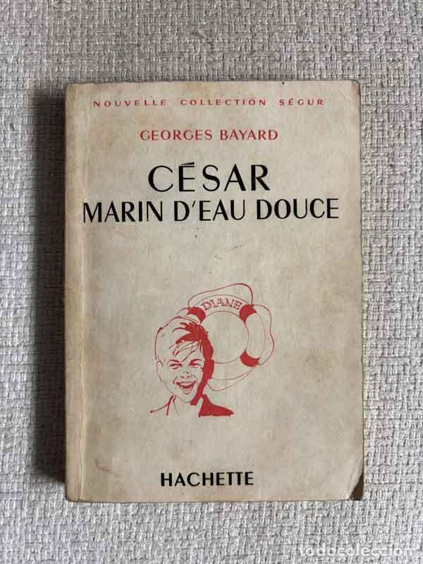 B&uuml;cher: C&eacute;sar marn d'eau douce - Georges Bayard