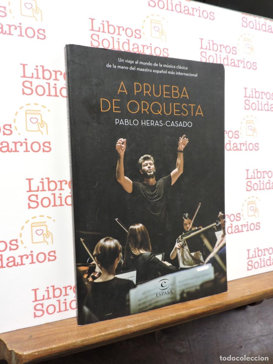 Libros: A prueba de orquesta. HERAS-CASADO, Pablo. Ed. Espasa. Barcelona, 2010