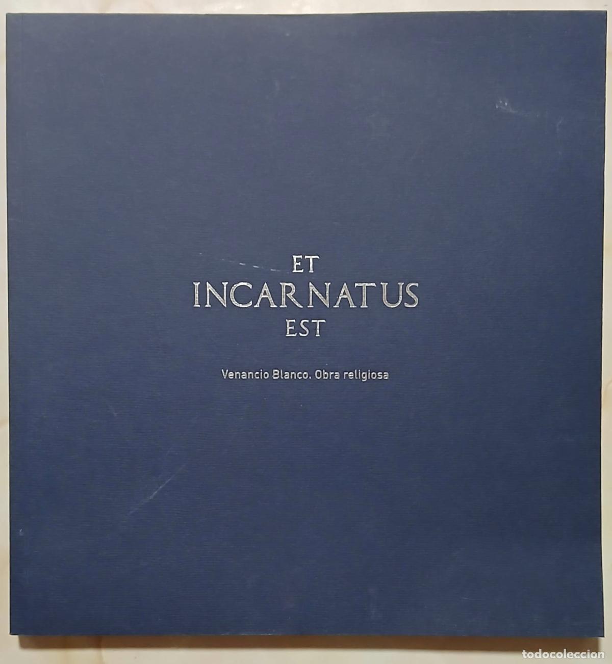 Libros: LIBRO - ET INCARNATUS EST - VENANCIO BLANCO - OBRA RELIGIOSA - 2019
