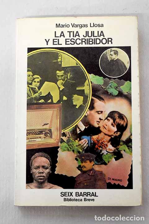Libros: La t&iacute;a Julia y el escribidor.- Vargas Llosa, Mario