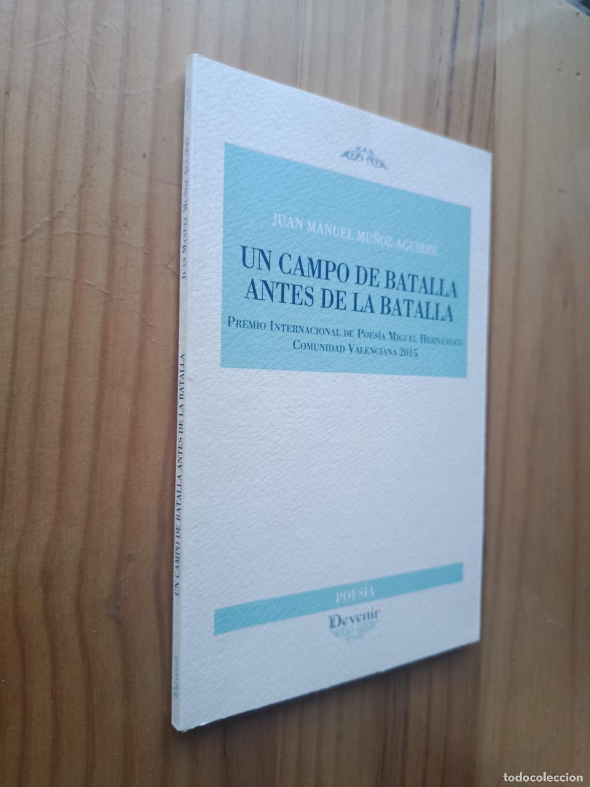 Libros: UN CAMPO DE BATALLA ANTES DE LA BATALLA - Juan Manuel Mu&ntilde;oz Aguirre