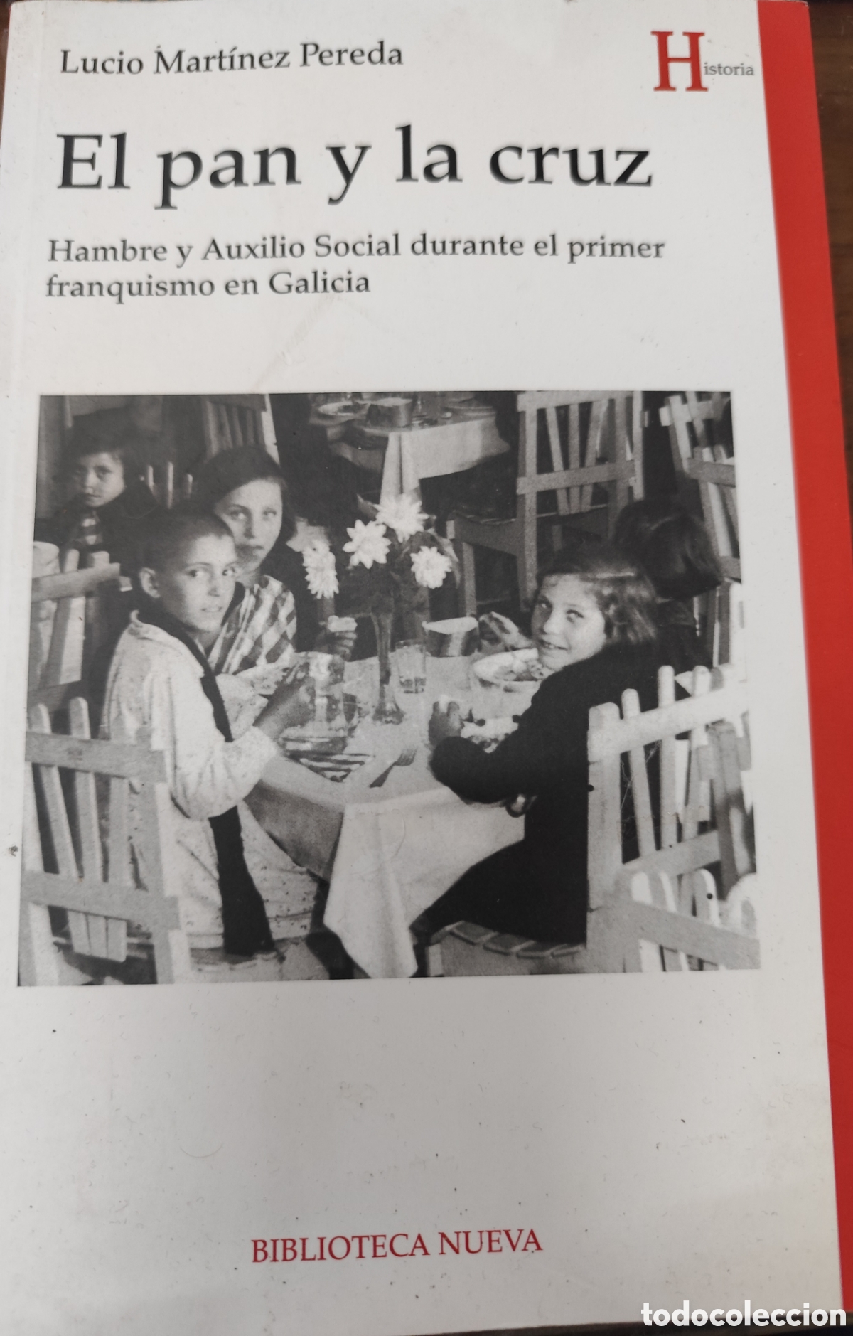 B&uuml;cher: EL PAN Y LA CRUZ. Hambre y auxilio social durante el primer franquismo en Galicia - MARTINEZ PEREDA,