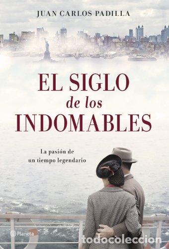 Libros: El siglo de los indomables - Padilla, Juan Carlos