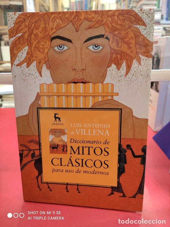Libros: DICCIONARIO DE MITOS CL&Aacute;SICOS para uso moderno - Luis Antonio de Villena