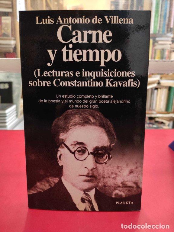 Libros: CARNE Y TIEMPO : (LECTURAS E INQUISICIONES SOBRE CONSTANTINO KAVAFIS) - Villena, Luis Antonio de
