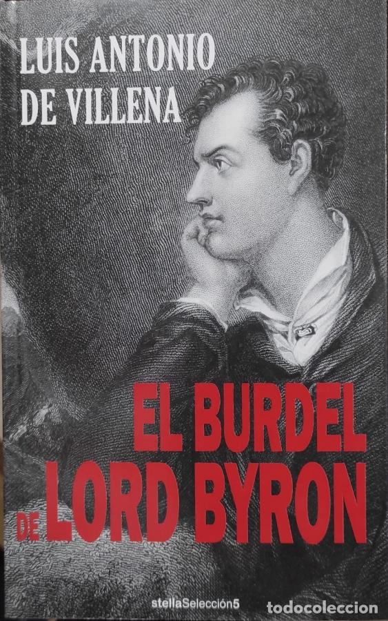 Libros: EL BURDEL DE LORD BYRON - Luis Antonio Villena
