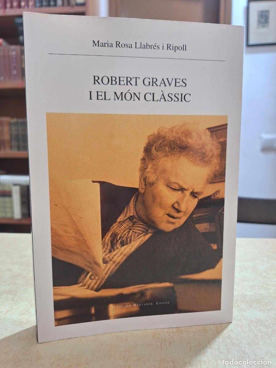 B&uuml;cher: ROBERT GRAVES I EL M&Oacute;N CL&Agrave;SSIC. - LLABR&Eacute;S I RIPOLL, MARIA ROSA.