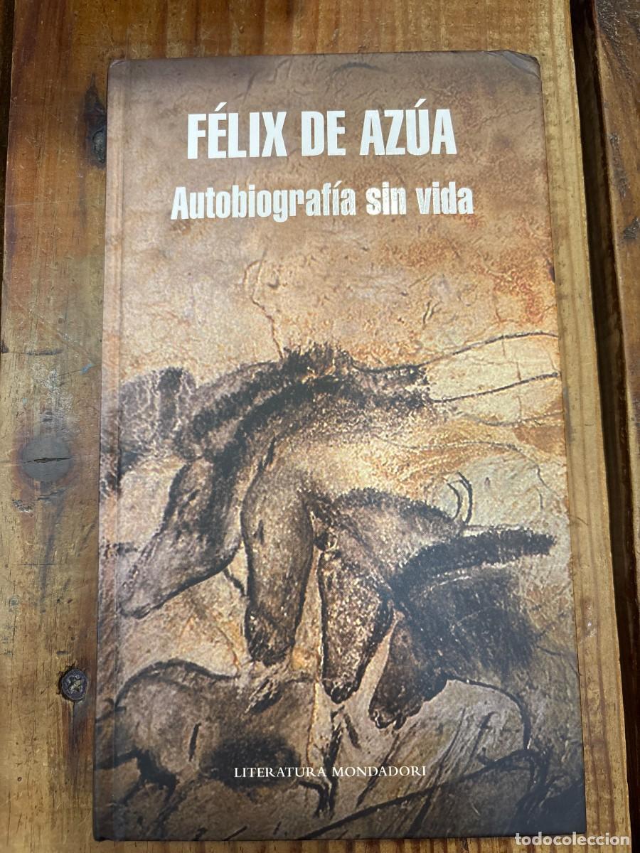 Libros: Autobiograf&iacute;a sin vida De Az&uacute;a, F&eacute;lix Idioma: Espa&ntilde;ol Editorial: Random House, 2010 ISBN 10 / ISB