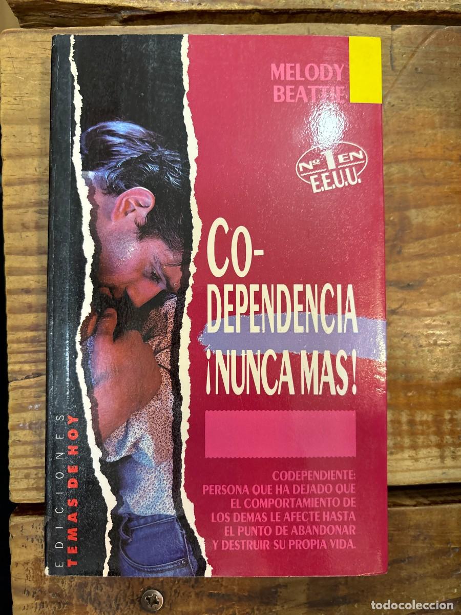 Libros: CODEPENDENCIA NUNCA MAS BEATTIE M. Idioma: Espa&ntilde;ol Editorial: Temas de Hoy, 1900 ISBN 10 / ISBN 1