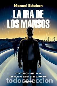 Libros: La ira de los mansos. Los casos iniciales: 1. La ira de los mansos y 2. Me llaman nadie. - Manuel E