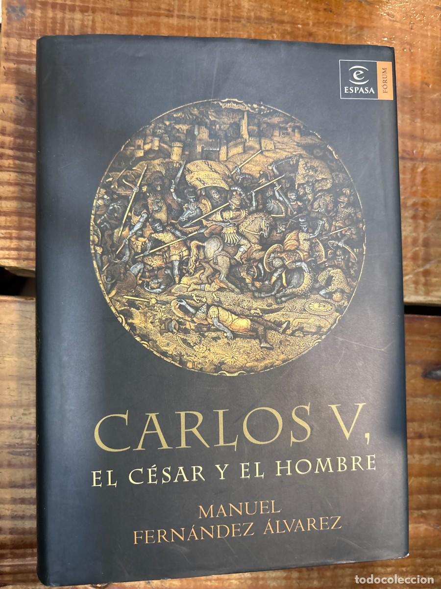Libros: Carlos V, el c&eacute;sar y el hombre Fern&aacute;ndez &Aacute;lvarez, Manuel Idioma: Espa&ntilde;ol Editorial: Espasa, 1999