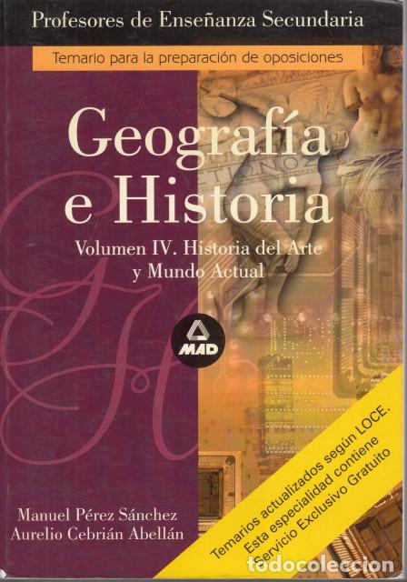 Libros: GEOGRAF&Iacute;A E HISTORIA VOLUMEN IV. HISTORIA DEL ARTE Y MUNDO ACTUAL - CEBRI&Aacute;N ABELL&Aacute;N, AURELIO; P&Eacute;REZ
