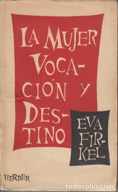 Libros: LA MUJER VOCACI&Oacute;N Y DESTINO - FIRKEL, EVA