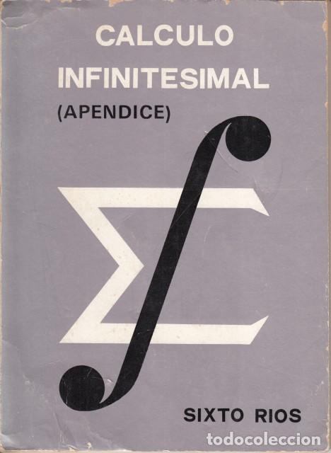 Libros: C&Aacute;LCULO INFINITESIMAL (AP&Eacute;NDICE). Parte complementaria del C&aacute;lculo Integral - RIOS, SIXTO - Foto 1