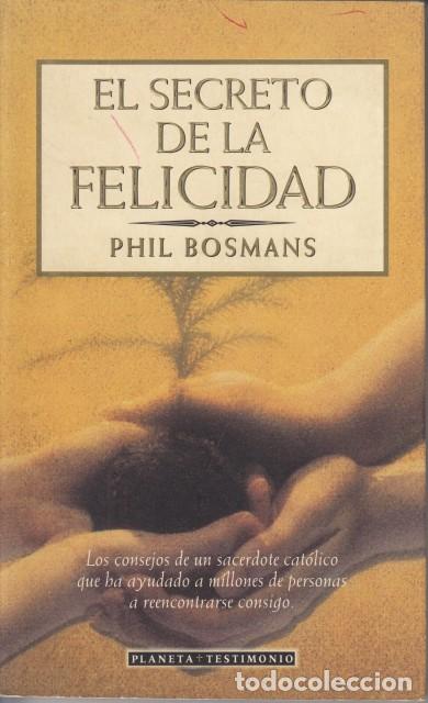 books: EL SECRETO DE LA FELICIDAD - BOSMANS, PHIL
