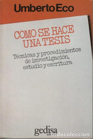 B&uuml;cher: C&Oacute;MO SE HACE UNA T&Eacute;SIS. T&eacute;cnicas y procedimientos de investigaci&oacute;n, estudio y escritura - ECO, UMBER