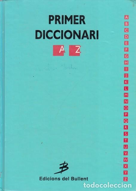 Libri di seconda mano: PRIMER DICCIONARI A Z - BERNAL, M. CARME; CODINA, FRANCESC; FARGAS, ASSUMPTA; TIO, JOSEP