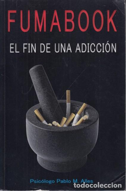Libros: FUMABOOK. EL FIN DE UNA ADICCI&Oacute;N - ALLES, PABLO M. - Foto 1