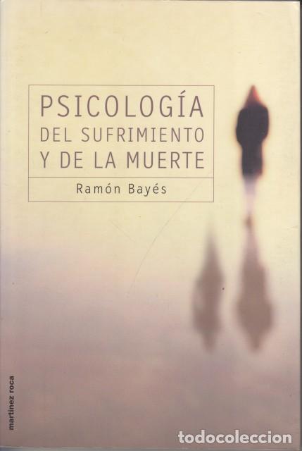 Libros: PSICOLOG&Iacute;A DEL SUFRIMIENTO Y DE LA MUERTE - BAY&Eacute;S, RAM&Oacute;N