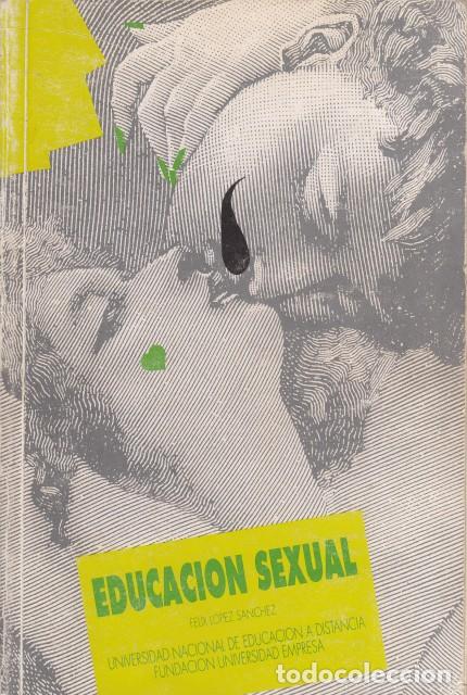Libros: EDUCACI&Oacute;N SEXUAL - L&Oacute;PEZ S&Aacute;NCHEZ, F&Eacute;LIX