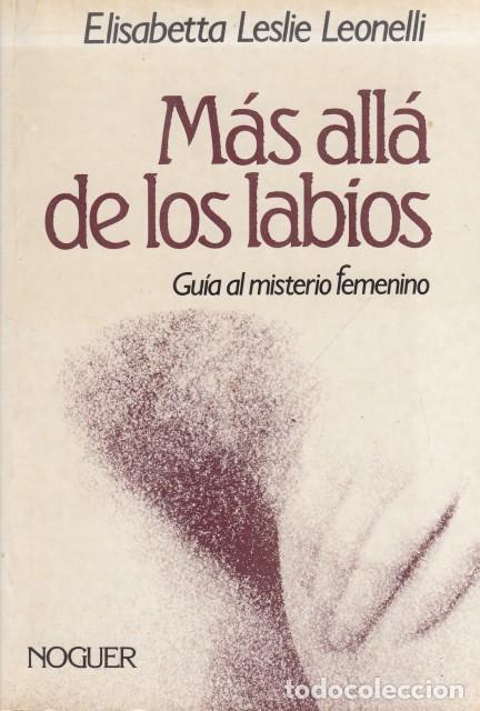 Livros em segunda m&atilde;o: M&Aacute;S ALL&Aacute; DE LOS LABIOS. GU&Iacute;A AL MISTERIO FEMENINO - LEONELLI, ELISABETTA LESLIE