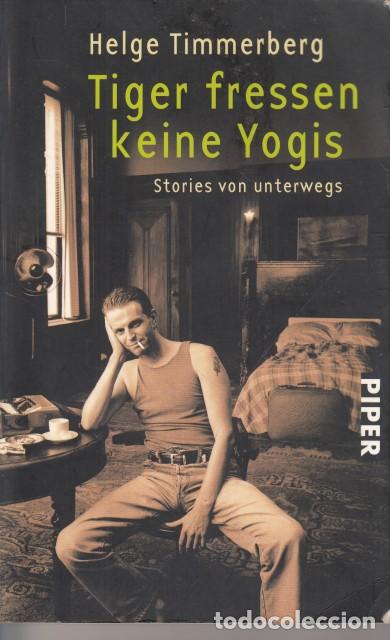 books: Tiger fressen keine Yogis. Stories von unterwegs - Timmerberg, Helge